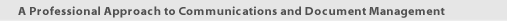 A Professional Approach to Communications and Document Management